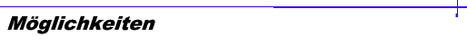Möglichkeiten