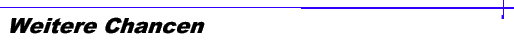 Weitere Chancen